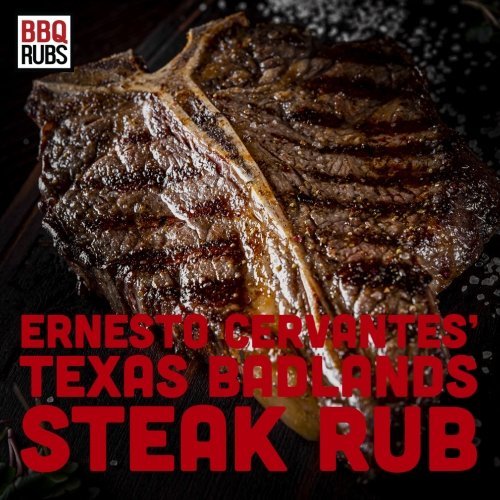 Ernesto Cervantes' Texas Badlands Steak Rub – BBQRubs